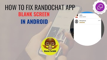 How to Fix RandoChat App Blank Screen in Android After New Updates