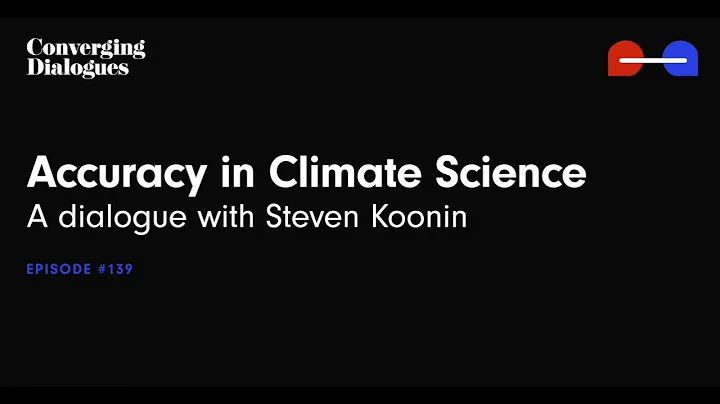 #139 - Accuracy in Climate Science: A Dialogue with Steven Koonin