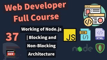 Web Developer Full Course - How Node.js works | Blocking & Non-blocking Architecture