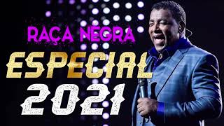 RAÇA NEGRA | ESPECIAL 2021 (MÚSICAS NOVAS)