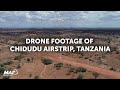 Drone Footage Of Chidudu Airstrip Tanzania Drone Footage Of Chidudu Airstrip Tanzania