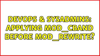 DevOps & SysAdmins: Applying mod_cband before mod_rewrite? Wealth