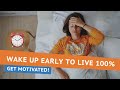 Do you want to wake up early? Get motivated!