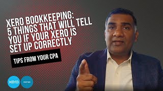 Xero Bookkeeping: 5 Things That Will Tell You if Your Xero is Set Up Correctly