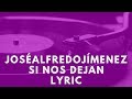 Si Nos Dejan - José Alfredo Jímenez | Letra