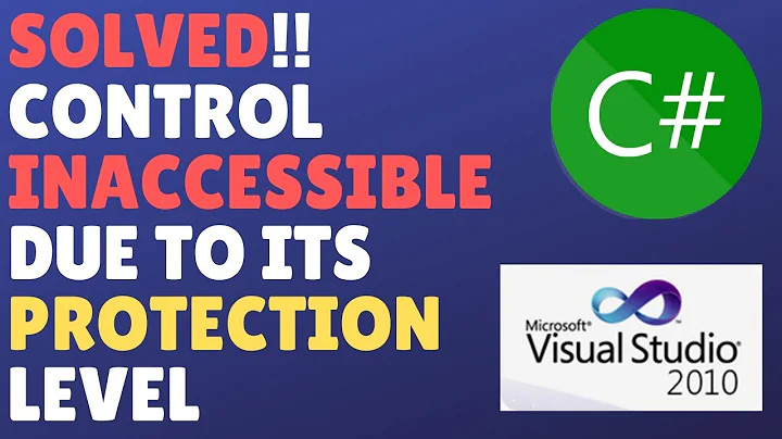 Solved Control Inaccessible Due To Its Protection Level In C# - [How To Fix] (Visual Studio 2010)