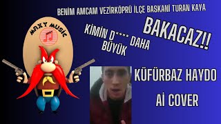 Cıvata Sandınız Remix (BAKACAAZ) Benim Amcam Vezirköprü ilçe Başkanı Turan Kaya - Küfürbaz Haydo Ai Resimi