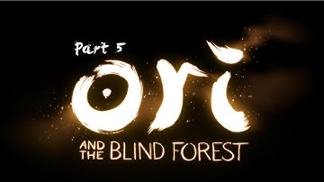 Fullgame Walkthrough Ori and the Blind Forest #part 5