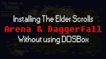Installing The Elder Scrolls: Arena & Daggerfall WITHOUT DOSBOX!!