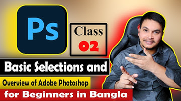Basic Selections and Overview of Adobe Photoshop for Beginners @MrSafiBD