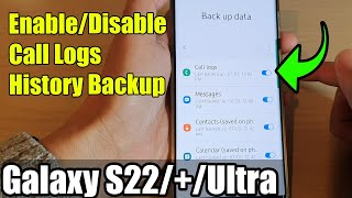 Galaxy S22/S22+/Ultra: How to Enable/Disable Call Logs History Backup screenshot 4