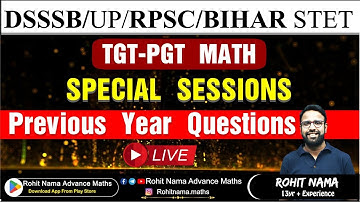 PREVIOUS YEAR QUESTIONS  BY ROHIT NAMA SIR | DSSSB / UP TGT-PGT /RPSC/ BIHAR STET  MATH | #rohitnama