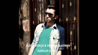 Selim Gülgören & Yusuf Gökçe - Aşiklar Şehri̇