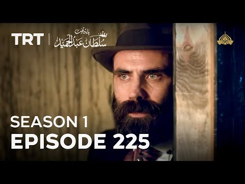 Payitaht Sultan Abdulhamid Season 1 Episode 225