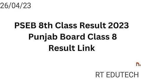 PUNJAB BOARD PSEB CLASS 8 RESULT 2023 RELEASED DATE:HOW TO CHECK RESULT: CONFIRMED PUNJAB BOARD