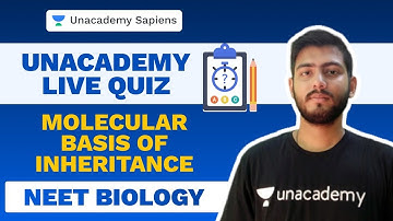 Molecular Basis of Inheritance | Biology NEET 2021 | LIVE Quiz | Sourav Sharma | Unacademy Sapiens