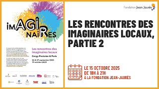 Les rencontres des imaginaires locaux, partie 2