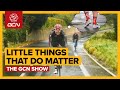 Little Things That Can Make Or Break Your Ride | GCN Show Ep. 411