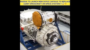 New Soyuz capsule to replace leaky spacecraft !! 🤔😱 #shorts #youtubeshorts #amazingfacts #science