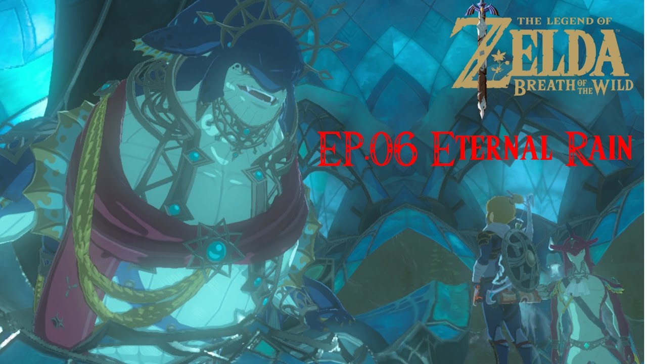 Zelda BoTW Story EP.06 Eternal Rain. No Commentray Walkthrough YouTube