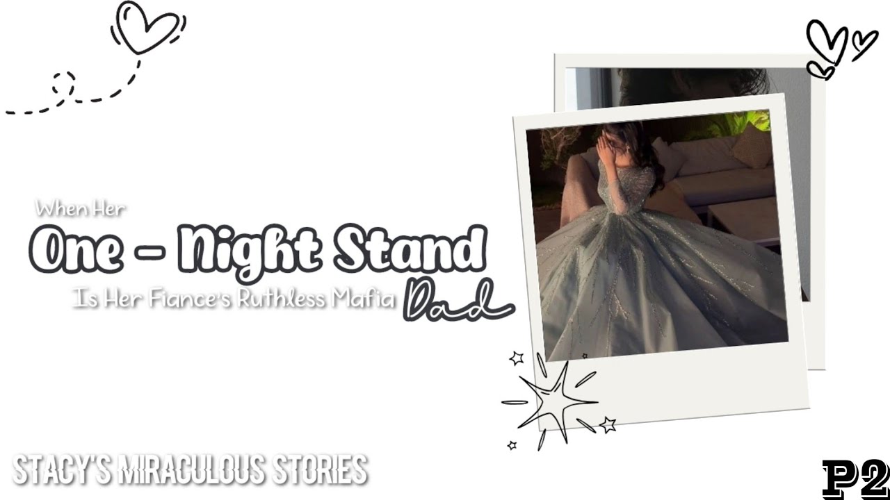 🍋€×tπ€m€L€m0n🍋|When Her One Night Stand Is Her Fiance's Ruthless Mafia Dad|2/2|mlb texting story 🍋