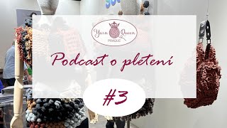 YARN QUEEN PRAGUE Podcast o pleteni 3 Kolín a plno dalšího