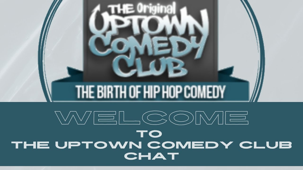 Welcome To The Original Uptown Comedy Club Chat Channel YouTube welcome-to-the-original-uptown-comedy-club-chat-channel-youtube