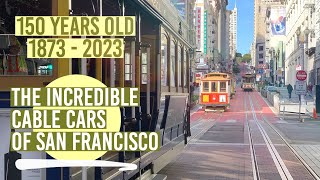 The incredible San Francisco Cable cars - now 150 years old. A short film by Tom Ingall by Tom Ingall 1,158 views 1 year ago 7 minutes, 46 seconds