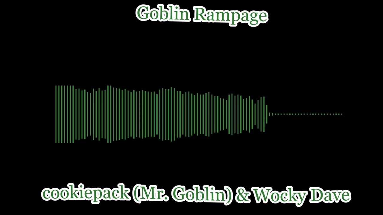 cookiepack & Wocky Dave - Goblin Rampage (Official Audio & Visualizer)