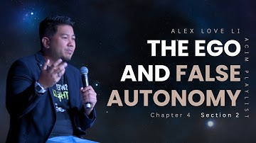 ACIM : Chapter 4 Section 2 - The Ego and False Autonomy