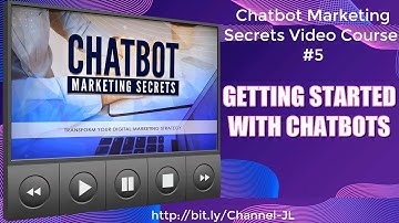 Getting Started With Chatbots   Chatbot Marketing Secrets Video Course #5