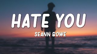 Seann Bowe - Hate You (Lyrics)