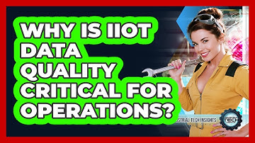 Why Is IIoT Data Quality Critical for Operations?