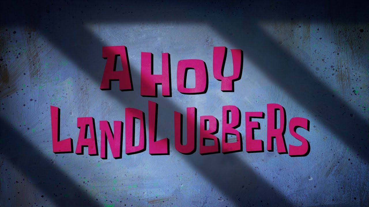Ahoy Landlubbers - SpongeBob Soundtrack