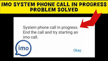 How To Solve imo App "System phone call in progress" Problem || Rsha26 Solutions
