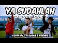 YA SUDAHLAH - Bondan Prakoso, Fade2Black (LIRIK) COVER BY TRI SUAKA & FRIENDS