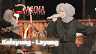 KELAYUNG   LAYUNG  - ISNA QASIMA