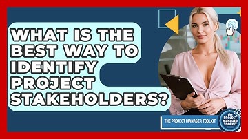 What Is The Best Way To Identify Project Stakeholders? - The Project Manager Toolkit