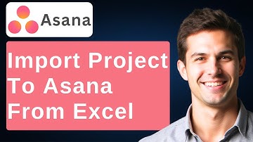 How To Import A Project To Asana Using An Excel Sheets [2025 Guide]