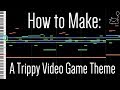 How To: Make a Trippy Video Game Theme in 5 Minutes (+ Full Song at the End) || Shady Cicada