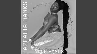 Video thumbnail of "Azealia Banks - Slow Hands"