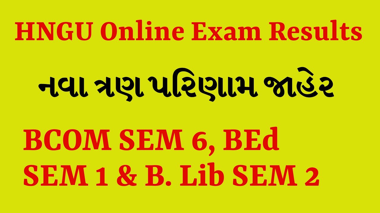 HNGU Online Exam Results 2021||BCOM SEM 6, BED SEM 1 & B. Lib SEM 2