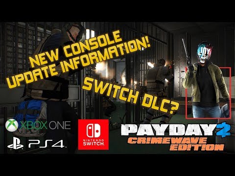 Payday 2 Console DLC - NEW INFORMATION! [Including Switch