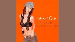 Shania Twain - I'm Gonna Getcha Good! (Instrumental with Backing Vocals)