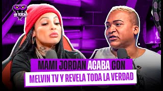 MAMI JORDAN DA ULTIMATUM AL PAJARITO MELVIN ( La realidad )