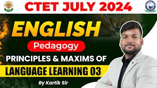 CTET July 2024 || English Pedagogy || Principles & Maxims of Language Learning 03 || CTET English