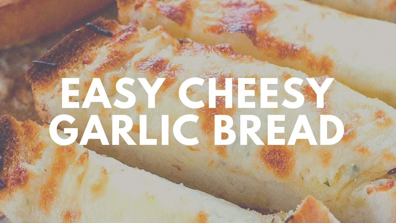 Easy Cheesy Garlic Bread | Crunchy Creamy Sweet - YouTube