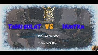 Finals - TAHU BULAT vs HUAYRA - Match 1 screenshot 2