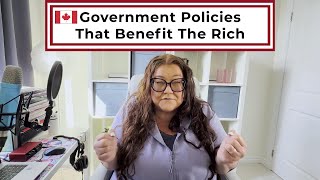 CANADIAN 🇨🇦 Policies That Benefit The Rich | Wealth Gap Explained