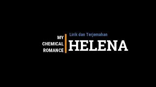 Helena - My Chemical Romance ( Lirik dan Terjemahan )